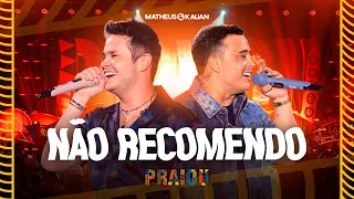 Matheus & Kauan - Não Recomendo | Videoclipe oficial (PRAIOU Ao Vivo em São Paulo)