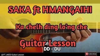 SAKA ft HMANGAIHI - Ka chelh ding lo'ng che (Guitar Lesson/Perhdan)