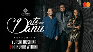 DATE WITH DANU | Yureni Noshika & Randhir Witana