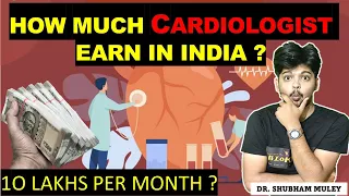 HOW MUCH CARDIOLOGIST EARN IN INDIA ? 10 LAKHS PER MONTH ? Dr. SHUBHAM MULEY