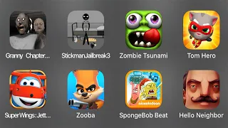 Granny Chapter Two,StickmanJailbreak3,Zombie Tsunami,Tom Hero,SuperWings,Zooba,SpongeBob Beat