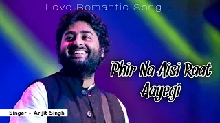 Phir Na Aisi Raat Aayegi - Arijit Singh Love Songs, Laal Singh Chaddha, Aamir Khan, Kareena Kapoor