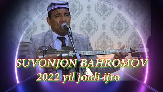 SUVONJON BAHROMOV jonli ijro 2022 - СУВОН БАХРОМОВ жонли ижро