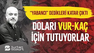 Yabancı dedikleri Katar çıktı, doları vur kaç için tutuyorlar | Turhan Bozkurt