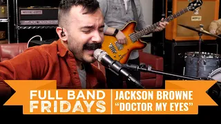 "Doctor My Eyes" Jackson Browne | CME Full Band Friday