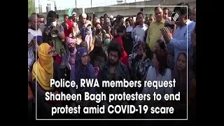 Police, RWA members request Shaheen Bagh protesters to end protest amid COVID-19 scare
