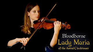 Bloodborne - Lady Maria of the Astral Clocktower on Violin (with sheet music)