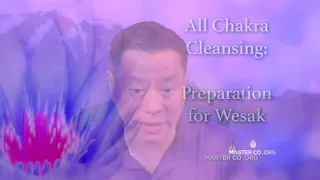 All Chakra Cleansing: Preparation for Wesak Full Moon