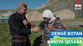 DENGÊ BOTAN / KANIYA QESABA - ELKÊ