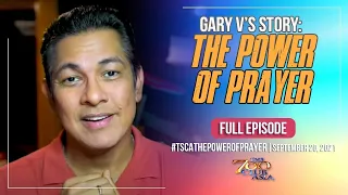 Gary V’s Story: The Power of Prayer | #TSCAThePowerofPrayer | November 29, 2021