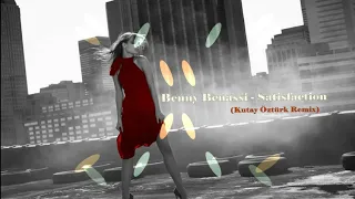 Benny Benassi - Satisfaction (Kutay Öztürk Remix)2018