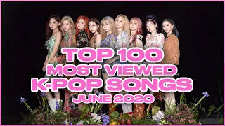 [TOP 100] MOST VIEWED K-POP SONGS OF 2020 - JUNE (WEEK ONE)