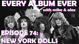 Every Album Ever | Episode 74: New York Dolls