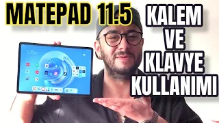 Huawei Matepad 11.5 Hakkında Her Şey (Kalem ve Klavye Kullanımı)