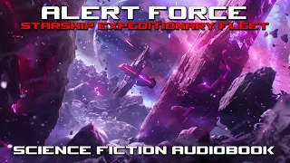 Alert Force Part Eight | Starship Expeditionary Fleet | Sci-Fi Complete Audiobooks