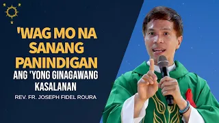 *MAKASALANAN!* 'Wag Mo Na Sanang Paningdigan Ang 'Yong Ginagawang Kasalanan | Fr. Joseph Fidel Roura