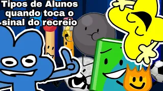 Tipos de Alunos quando toca o sinal do recreio versão bfdi🤓[Com o X como bônus💛]