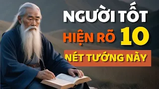 Cổ Nhân Dạy 10 Nét Tướng Của Người Tốt Bạn Cần Biết - Triết Lý Cuộc Sống