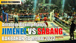 BAKBAKAN SA MOBO 2022 - JHON JIMENEZ VS MAC SABANG (Amateur Boxing Match), June 18, 2022