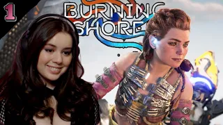 Into the Burning Shores! | Horizon FW: Burning Shores DLC | [Part 1]