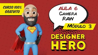 Camera RAW no Photoshop | Designer Hero - Curso de design 100% gratuito