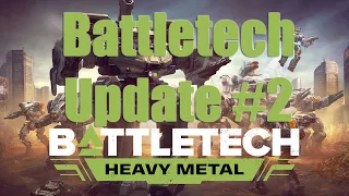 BATTLETECH: HEAVY METAL Update #2 Recap [Pre-release]