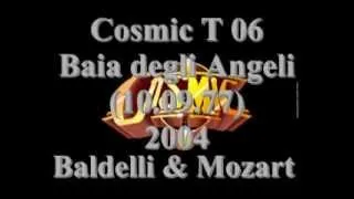 Cosmic T 06 Baia degli Angeli Baldelli & Mozart .flv