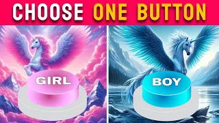 Choose One Button! GIRL or BOY Edition ❤️💙 Quick Quiz