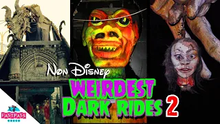 Non Disney Weird Dark Rides 2