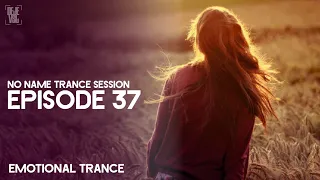 Amazing Emotional Trance Mix - July 2019 / NO NAME TRANCE SESSION 37 - DeJe Vsl