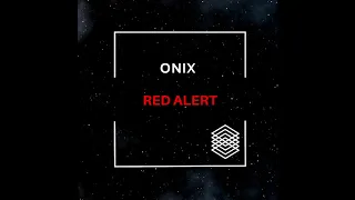 ONIX - Red Alert(Original Mix)