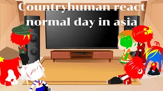 Countryhuman react to Normal day in asia ( gacha club )