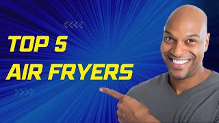 Top 5 Air Fryers