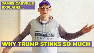 Why Donald Trump Stinks So Much | James Carville Explains