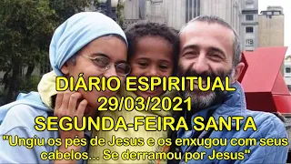DIÁRIO ESPIRITUAL MISSÃO BELÉM - 29/03/2021 - Jo 12,1-11
