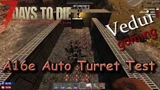 7 Days to Die | Auto Turret Test | Alpha 16 Gameplay