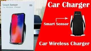 Car Charger | Smart Sensor Car Wireless Charger S5 | Unboxing