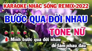 Karaoke Nhạc Sống || Bước Qua Đời Nhau || Tone Nữ Remix Bass Căng || Keyboard Khanh Organ Sx900 ||