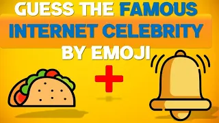 Guess the Famous Internet Celebrity by emoji