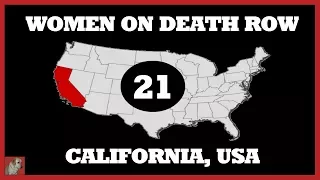 WOMEM on CALIFORNIA'S DEATH ROW - 21 WOMEN