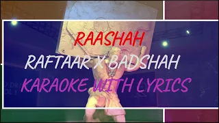 Raashah | Raftaar | Badshah | Karaoke with Lyrics