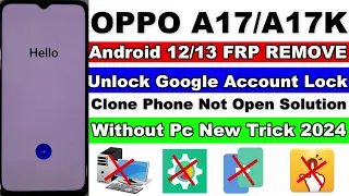 Bypass Google Account Lock On Oppo A17k Without Pc! Unlock Frp In 2024 Android Update