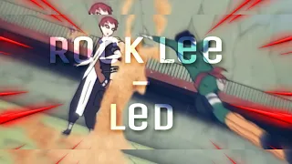 Rock Lee 🔥 -「AMV」- LED