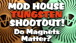 MOD HOUSE TUNGSTEN SINGLE-SIDED VS. DOUBLE-SIDED SHOOTOUT! MAGNETS MATTER!