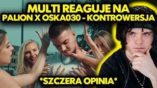 MULTI reaguje na PALION x OSKA030 - KONTROWERSJA *szczera opinia*