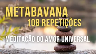 METABAVANA - Oração do AMOR UNIVERSAL - 108 Repetições