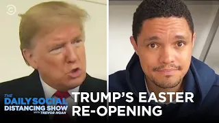 Trump’s Big Plan To “Pack Churches” On Easter | The Daily Social Distancing Show