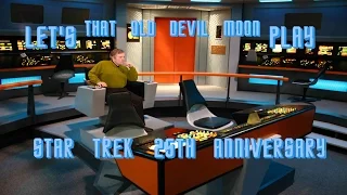 Let's Play Star Trek 25th Anniversary That Old Devil Moon