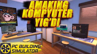 KOMPYUTER TERISHNI O'RGANAMIZ/PC BUILDING SIMULATOR