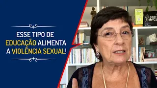 ESSE TIPO DE EDUCAÇÃO ALIMENTA A VIOLÊNCIA SEXUAL!  | Lena Vilela - Educadora em Sexualidade